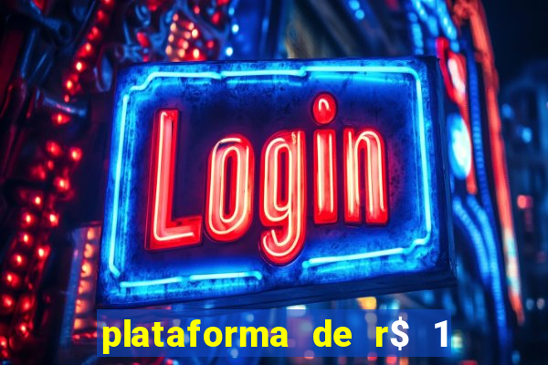 plataforma de r$ 1 para jogar